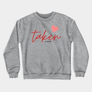 TAKEN for granted Crewneck Sweatshirt